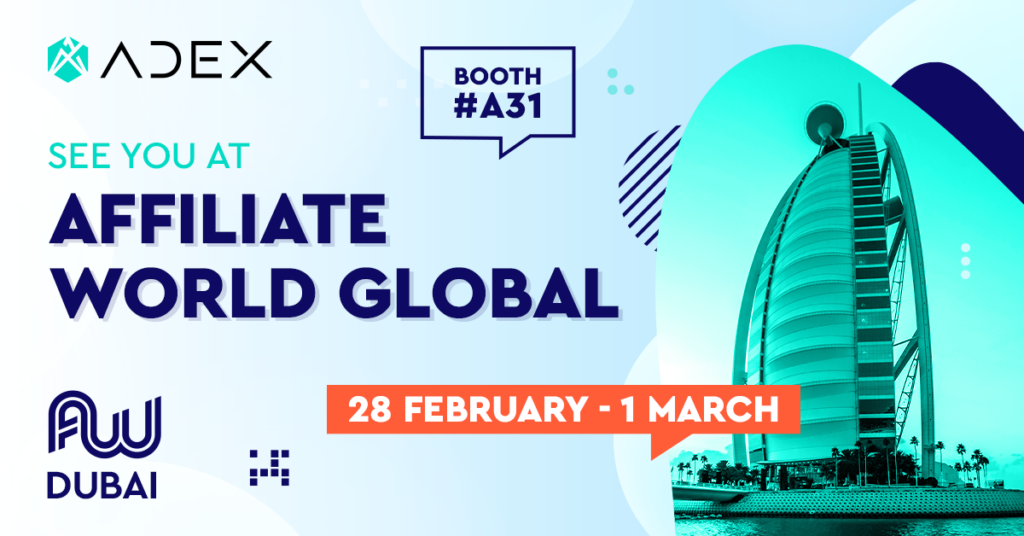 Meet ADEX at Affiliate World Global 2022 in Dubai