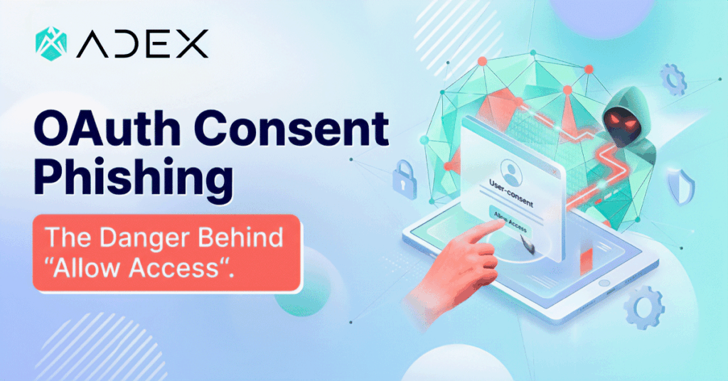 OAuth Consent Phishing: How Attackers Get Access Without Stealing Your Password