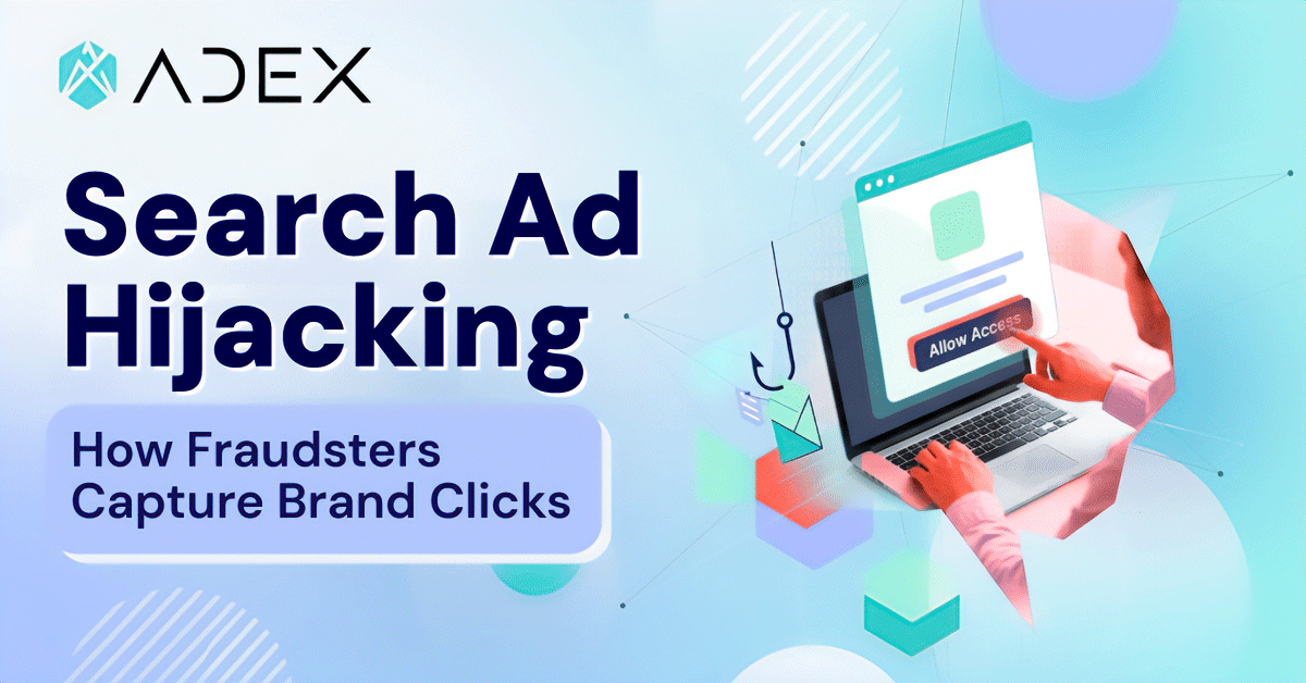 Search ad hijacking steals branded search traffic, raises CPCs, and hides in standard reports.