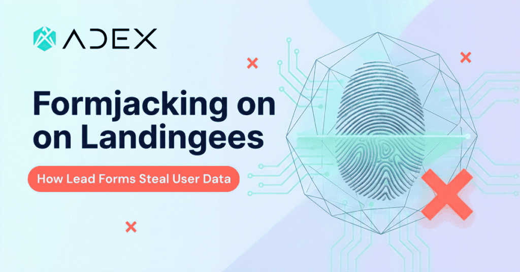 Formjacking on Landing Pages: How Attackers Steal Data from Lead Forms