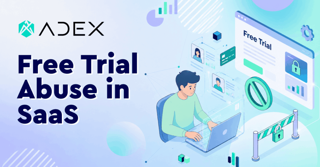 Free-Trial Abuse in SaaS: When Signups Cost More Than They Return