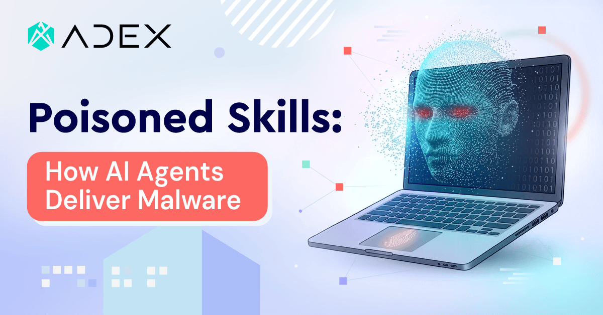 Adex – AI agent delivering malware through malicious skills and MCP servers.